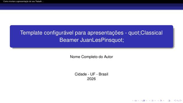 Template configurável para apresentações - "Classical Beamer JuanLesPins" - modelo ABNT