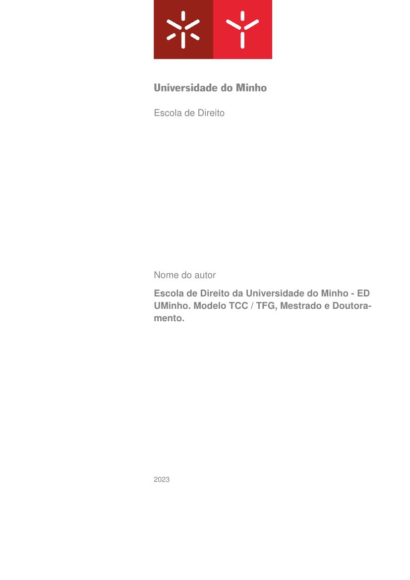 Escola de Direito da Universidade do Minho - ED UMinho. Modelo TCC / TFG, Mestrado e Doutoramento. - modelo ABNT