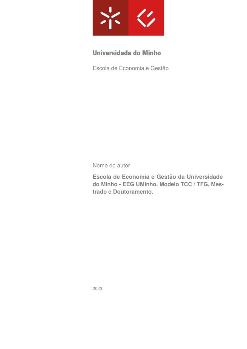 Escola de Economia e Gestão da Universidade do Minho - EEG UMinho. Modelo TCC / TFG, Mestrado e Doutoramento. - modelo ABNT