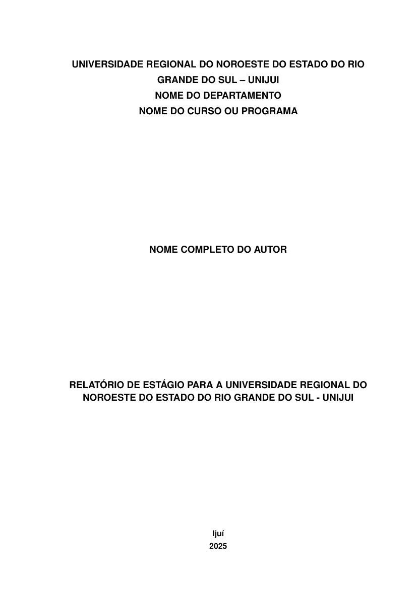 Relatório de estágio para a Universidade Regional do Noroeste do Estado do Rio Grande do Sul - UNIJUI - modelo ABNT